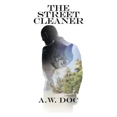 "The Street Cleaner" - "" ("Doc A. W.")(Pevná vazba)