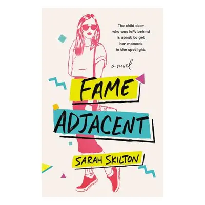 "Fame Adjacent" - "" ("Skilton Sarah")(Paperback)