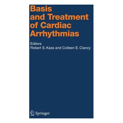 "Basis and Treatment of Cardiac Arrhythmias" - "" ("Kass Robert E.")(Pevná vazba)