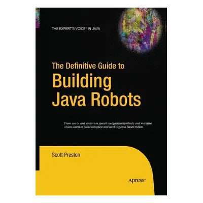 "The Definitive Guide to Building Java Robots" - "" ("Preston Scott")(Paperback)