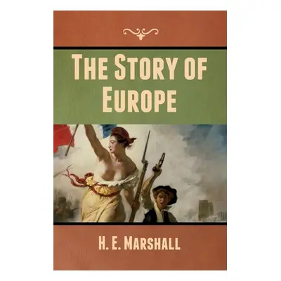 "The Story of Europe" - "" ("Marshall H. E.")(Paperback)