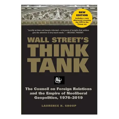 "Wall Street's Think Tank: The Council on Foreign Relations and the Empire of Neoliberal Geopoli