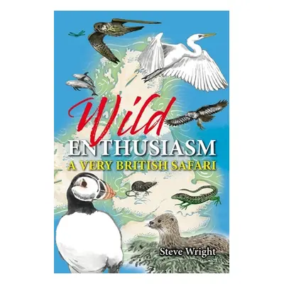 "Wild Enthusiasm: A Very British Safari" - "" ("Wright Steve")(Pevná vazba)