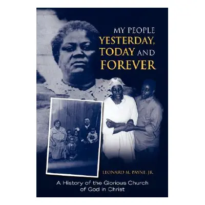 "My People Yesterday, Today and Forever" - "" ("Payne Leonard M. Jr.")(Paperback)