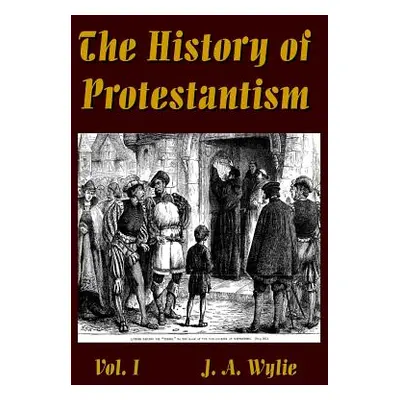 "The History of Protestantism Vol. I" - "" ("Wylie J. a.")(Paperback)