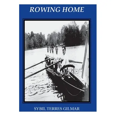 "Rowing Home" - "" ("Gilmar Sybil Terres")(Paperback)