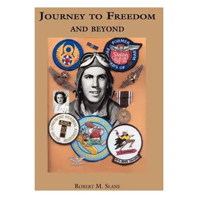 "Journey to Freedom and Beyond" - "" ("Slane Robert M.")(Pevná vazba)