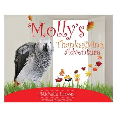 "Molly's Thanksgiving Adventure" - "" ("Larson Michelle")(Pevná vazba)