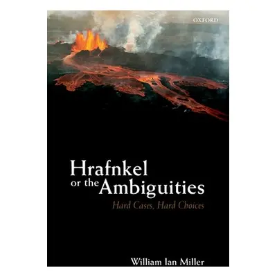 "Hrafnkel or the Ambiguities: Hard Cases, Hard Choices" - "" ("Miller William Ian")(Paperback)