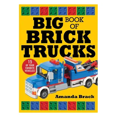 "Big Book of Brick Trucks" - "" ("Brack Amanda")(Paperback)