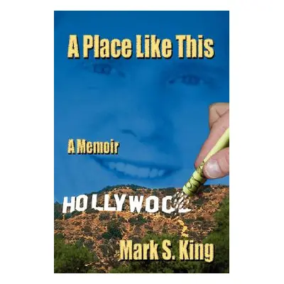 "A Place Like This: A Memoir" - "" ("King Mark S.")(Paperback)