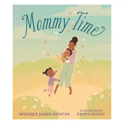 "Mommy Time" - "" ("James-Duncan Monique")(Pevná vazba)