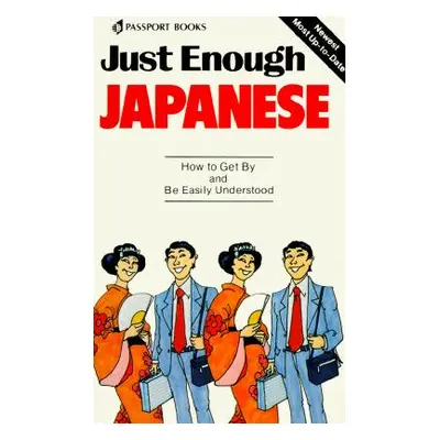 "Just Enough Japanese" - "" ("Passport Books")(Paperback)