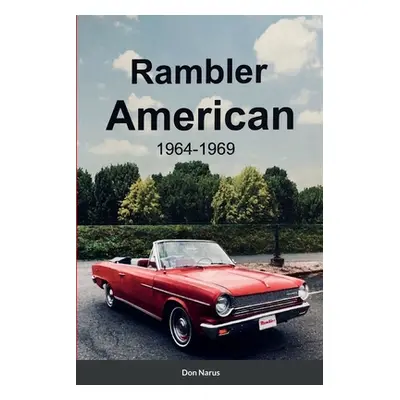 "Rambler American 1964-1969" - "" ("Narus Don")(Paperback)