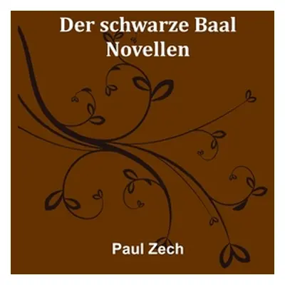 "Der schwarze Baal: Novellen" - "" ("Zech Paul")(Paperback)