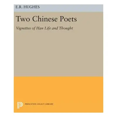 "Two Chinese Poets: Vignettes of Han Life and Thought" - "" ("Hughes Ernest Richard")(Pevná vazb