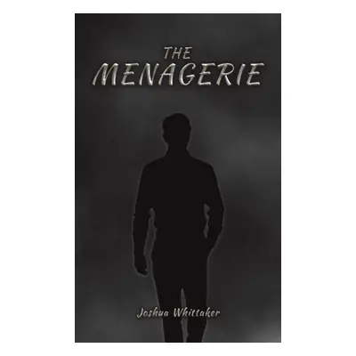 "The Menagerie" - "" ("Whittaker Joshua")(Pevná vazba)