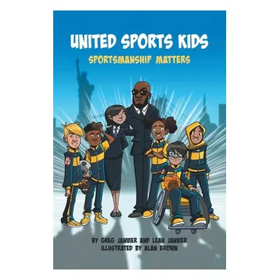 "United Sports Kids: Sportsmanship Matters" - "" ("Janvier Greg")(Paperback)