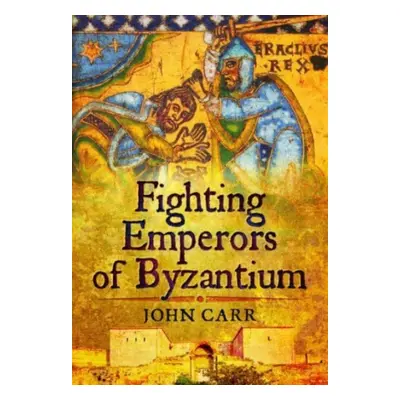 "Fighting Emperors of Byzantium" - "" ("Car John")(Paperback)