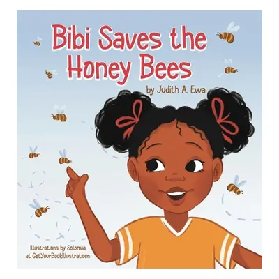 "Bibi Saves the Honey Bees" - "" ("Ewa Judith A.")(Pevná vazba)