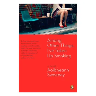 "Among Other Things, I've Taken Up Smoking" - "" ("Sweeney Aoibheann")(Paperback)