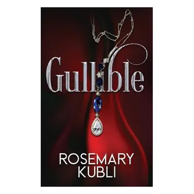 "Gullible" - "" ("Kubli Rosemary")(Paperback)