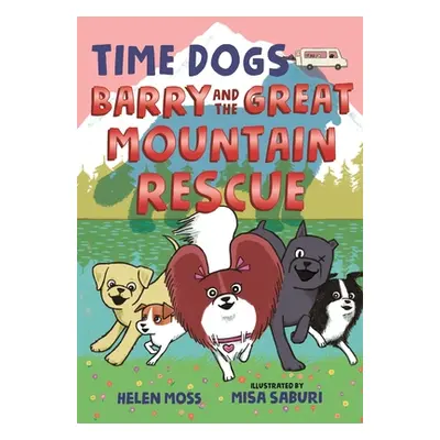 "Time Dogs: Barry and the Great Mountain Rescue" - "" ("Moss Helen")(Pevná vazba)