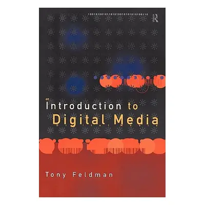 "An Introduction to Digital Media" - "" ("Feldman Tony")(Paperback)