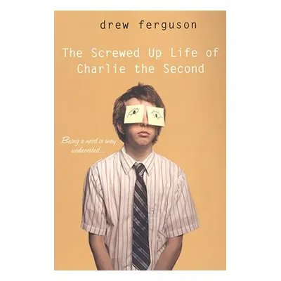 "The Screwed-Up Life of Charlie the Second" - "" ("Ferguson Drew")(Paperback)