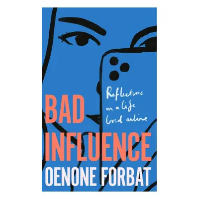 "Bad Influence" - "The hotly-anticipated debut memoir about growing up online - 'An ideal summer