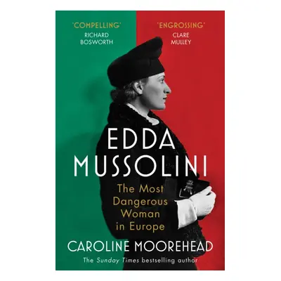 "Edda Mussolini" - "The Most Dangerous Woman in Europe" ("Moorehead Caroline")(Paperback / softb