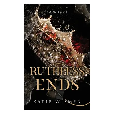 "Ruthless Ends" - "" ("Wismer Katie")(Pevná vazba)