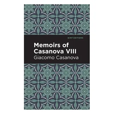 "Memoirs of Casanova Volume VIII" - "" ("Casanova Giacomo")(Paperback)