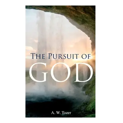 "The Pursuit of God" - "" ("Tozer A. W.")(Paperback)