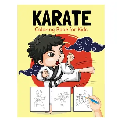 "Karate Coloring Book for Kids: Perfect Coloring Book for Boys and Girls Ages 2-4, 4-8" - "" ("P