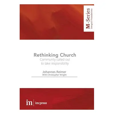 "Rethinking Church: Community called out to take responsibility" - "" ("Reimer Johannes")(Paperb