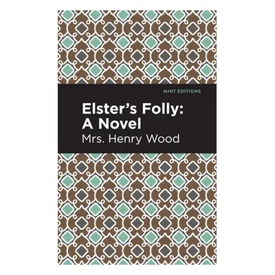 "Elster's Folly" - "" ("Wood Mrs Henry")(Paperback)