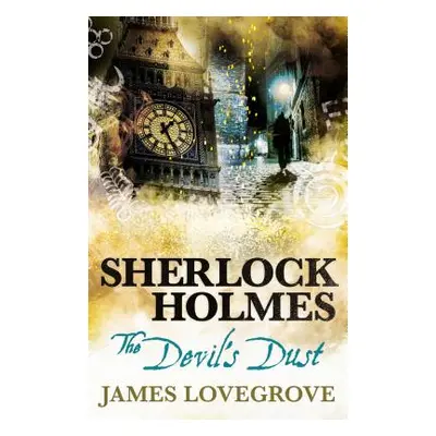 "Sherlock Holmes - The Devil's Dust" - "" ("Lovegrove James")(Paperback)