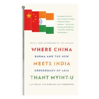 "Where China Meets India: Burma and the New Crossroads of Asia" - "" ("Myint-U Thant")(Paperback