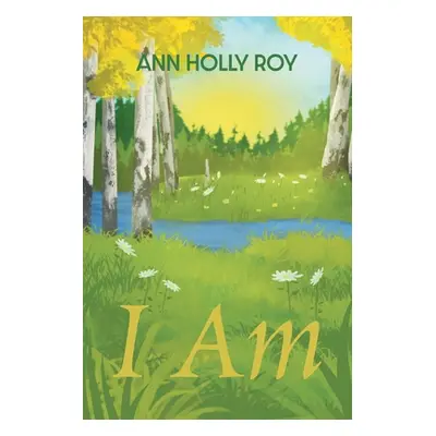 "I Am" - "" ("Roy Ann Holly")(Paperback)