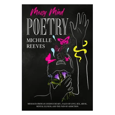 "Messy Mind Poetry" - "" ("Reeves Michelle")(Paperback)