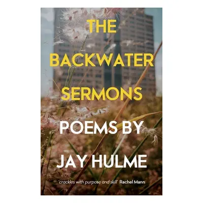 "The Backwater Sermons" - "" ("Hulme Jay")(Paperback)