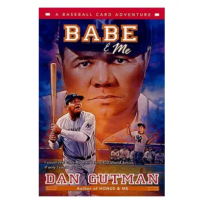 "Babe & Me: A Baseball Card Adventure" - "" ("Gutman Dan")(Paperback)