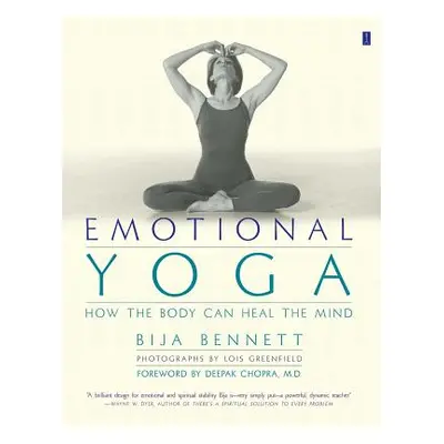 "Emotional Yoga: How the Body Can Heal the Mind" - "" ("Bennett Bija")(Paperback)