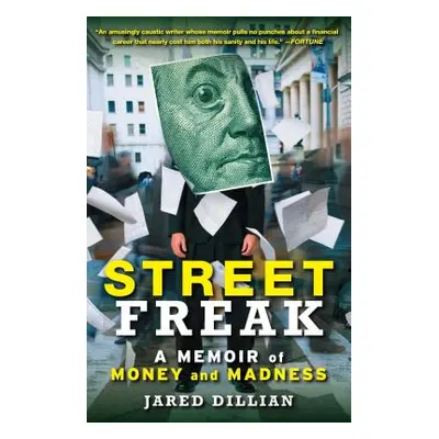 "Street Freak: A Memoir of Money and Madness" - "" ("Dillian Jared")(Paperback)