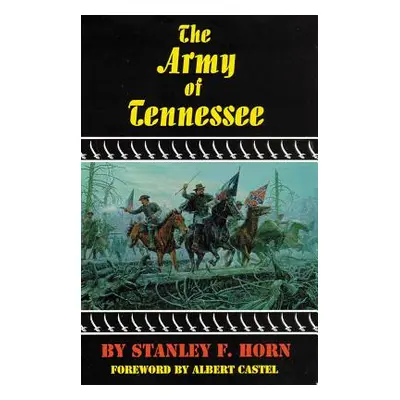 "The Army of Tennessee, Volume 30" - "" ("Horn Stanley F.")(Paperback)