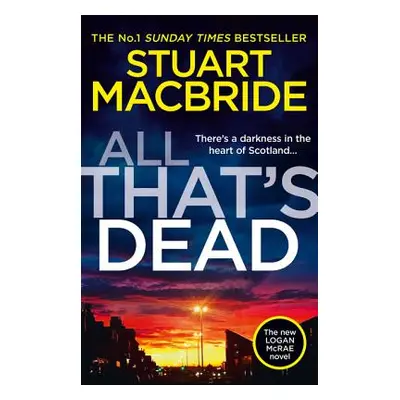 "All That's Dead: The New Logan McRae Crime Thriller from the No.1 Bestselling Author (Logan McR