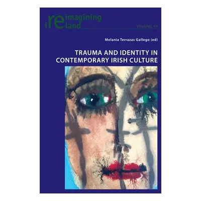 "Trauma and Identity in Contemporary Irish Culture" - "" ("Maher Eamon")(Paperback)