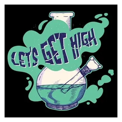 "Let's Get High: Cannabis Graphic Jorunal Book For Marijuana Smoker 120 Pages DINA5" - "" ("Jour