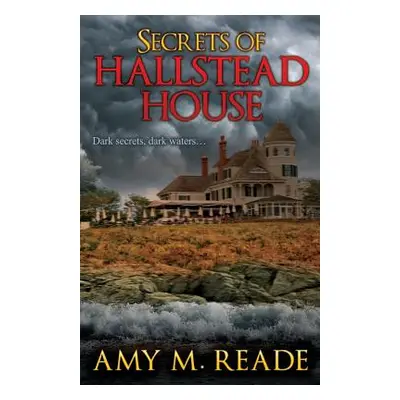 "Secrets of Hallstead House" - "" ("Reade Amy M.")(Paperback)